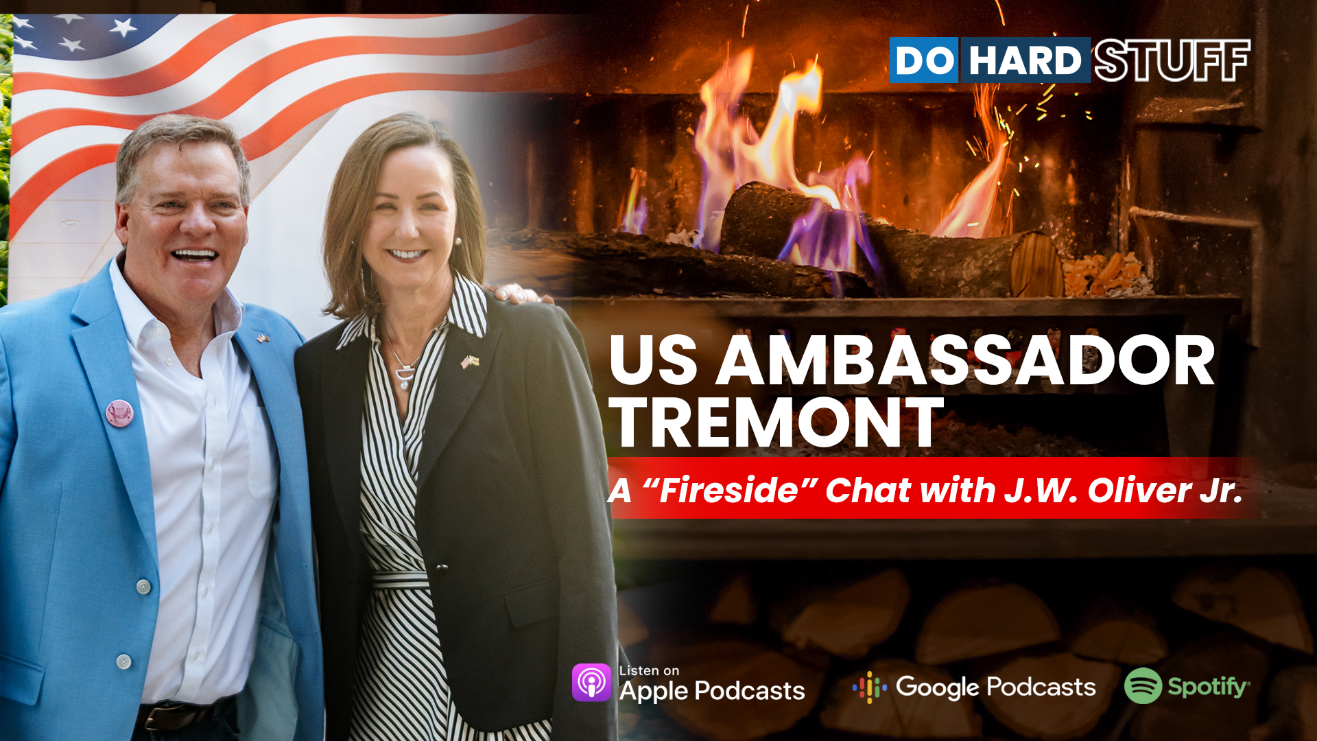 Episode 59 | US Ambassador Tremont. A “Fireside” chat with J.W. Oliver Jr